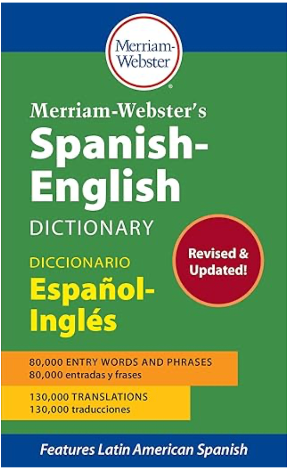 Merriam-Webster’s Spanish-English Dictionary - Newest Edition, Mass Market Paperback (English and Spanish Edition)